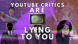 YouTube Critics Are Lying to You  A Bad Media Criticism Video Essay [upl. by Cynthla]