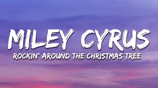 Miley Cyrus  Rockin Around The Christmas Tree Lyrics [upl. by Onateyac553]