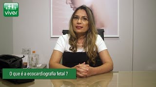 O que é a ecocardiografia fetal [upl. by Yuh]