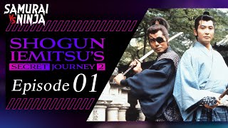 Shogun Iemitsus Secret Journey Ⅱ Full Episode 1  SAMURAI VS NINJA  English Sub [upl. by Nahtnhoj569]