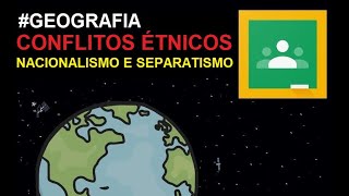 AULAGEOGRAFIA CONFLITOS ÉTNICOS  NACIONALISMO E SEPARATISMO [upl. by Ramuk]