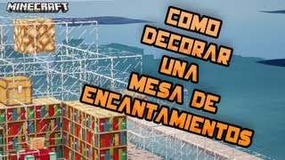 MINECRAFT COMO DECORAR LA MESA DE ENCANTAMIENTOS [upl. by Gorlin]