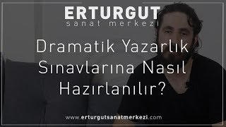 Dramatik Yazarlık Sınavlarına Nasıl Hazırlanılır  Erturgut Sanat Merkezi [upl. by Eel]