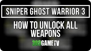 Sniper Ghost Warrior 3 How to unlock all Weapons Primary  Secondary  Sidearms TextPicture Guide [upl. by Douglas]