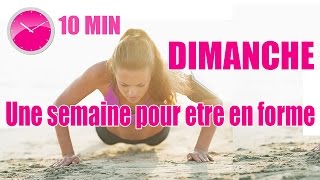 Une semaine pour etre en forme  Dimanche  Renforcement musculaire [upl. by Rokach]