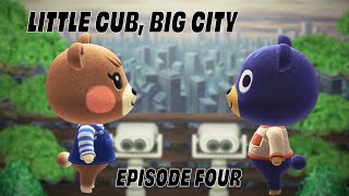 Little Cub Big City Episode Four  Animal Crossing New Horizons  Limited Series [upl. by Santiago]