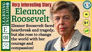 Improve your English ⭐ Very Interesting Story  Level 3  Eleanor Roosevelt  WooEnglish [upl. by Diogenes]