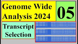 Transcript alignment and selection Genome wide study 2024 Part 05 [upl. by Haas626]