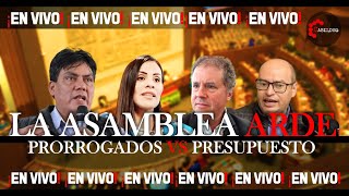 ¡LA ASAMBLEA ARDE PRESUPUESTO VS PRORROGADOS  CabildeoDigital [upl. by Salb899]