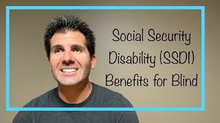 Social Security Disability SSDI Benefits for Blind Legally Blind and Visually Impaired [upl. by Kirwin211]