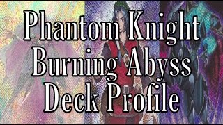 Burning Abyss Phantom Knight Deck Profile PostINOV [upl. by Ulane]