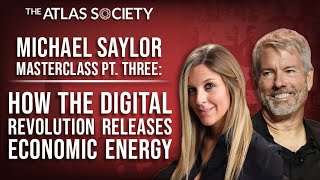 MICHAEL SAYLOR MASTERCLASS PT THREE HOW THE DIGITAL REVOLUTION RELEASES ECONOMIC ENERGY [upl. by Trojan202]