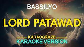 LORD PATAWAD  Bassilyo KARAOKE Version [upl. by Hinman]