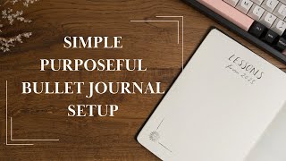 Simple and Purposeful Bullet Journal Setup for 2024 [upl. by Enyaht314]