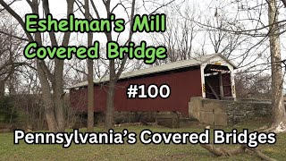 Eshelmans Mill Covered Bridge  Pennsylvanias Covered Bridges [upl. by Yrak]