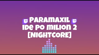 PARAMAXIL  IDĘ PO MILION 2 NIGHTCORE [upl. by Aschim]