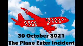 The Plane Eater Incident [upl. by Akienahs]