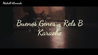 Buenos Genes  Rels B  Karaoke edited by Mel Alvarado [upl. by Ney]