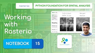 Notebook 15  Working with Rasterio  Python Foundation for Spatial Analysis [upl. by Notlek]