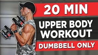 20 MINUTE UPPER BODY WORKOUT DUMBBELLS ONLY [upl. by Jacobina429]