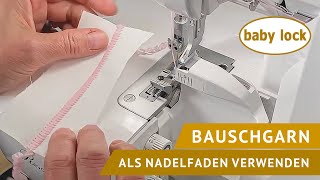 baby lock Overlock  Bauschgarn als Nadelfaden verwenden [upl. by Aivatahs]