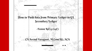 Fusion Cloud Training Part 32 How to Push data from GL Primary to GL Secondary Ledger [upl. by Ahsiekam]