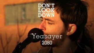 Yeasayer  2080  Dont Look Down [upl. by Rramed]