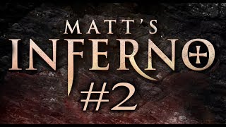 Matts Inferno Part 2 [upl. by Korman125]