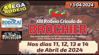 13042024 DE MANHÃ  XIII RODEIO CRIOULO DE BROCHIER  11 A 14 DE ABRIL2024  BROCHIERRS [upl. by Adin]