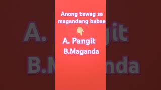 Anong tawag sa magandang babae a pangit b maganda [upl. by Draner59]