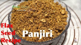 Alsi Panjiri  Flax Seeds Pinjiri Recipe [upl. by Nywnorb850]