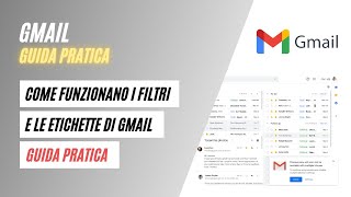 GMAIL Tutorial Guida Pratica Come Funzionano i Filtri e le Etichette di Gmail [upl. by Ihskaneem61]