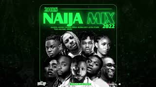 Official Naija Mix 2022  2Hrs  Afrobeats  Wizkid  Burna Boy  Fireboy DML  Arya Starr  Rema [upl. by Galven]