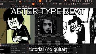 How to make an AETER  ANJI  INDIE type beat on fl studio no guitar beat breakdown [upl. by Whale]