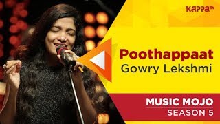 Poothappaat  Gowry Lekshmi  Music Mojo Season 5  Kappa TV [upl. by Onid]