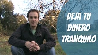 Deja tu dinero tranquilo  Vídeos Finanzas Personales día 27 [upl. by Buatti80]