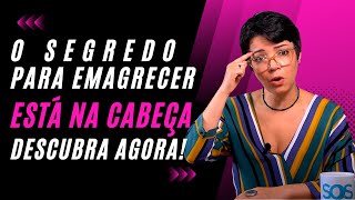 Psicóloga explica porque o segredo para EMAGRECER está na cabeça  CINTIA SEABRA [upl. by Aicylla]