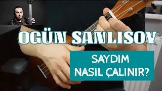 SAYDIM UKULELE İLE NASIL ÇALINIR UKULELE DERSİ  OGÜN SANLISOY [upl. by Ivz]