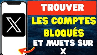 Comment trouver les comptes bloqués et muets sur X [upl. by Seem]