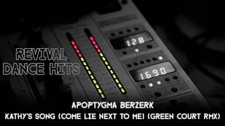 Apoptygma Berzerk  Kathys Song Come Lie Next To Me Green Court RMX HQ [upl. by Wilinski]