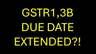 GSTR1gstr3b due date extended [upl. by Yatnoj]