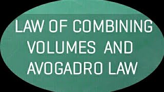 LAW OF COMBINING VOLUMES OR GAY LUSSAC S LAW amp AVOGADRO LAW [upl. by Asssilem]