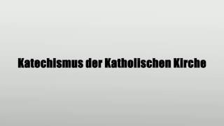 Katechismus der Katholischen Kirche [upl. by Nwadrebma559]