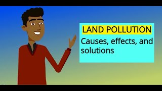 Land pollution causes effects and solutions [upl. by Waylon]