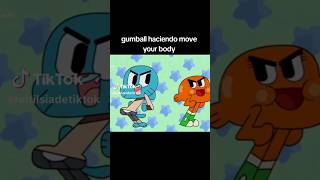 music gumball haciendo move your body [upl. by Madeleine198]