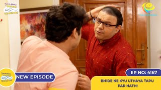 NEW Ep 4167  Bhide Ne Kyu Uthaya Tapu Par Hath I Taarak Mehta Ka Ooltah Chashmah [upl. by Enuahs651]