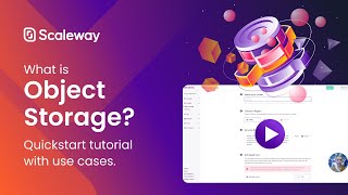 What is Object Storage Quickstart tutorial with use cases  Scaleway [upl. by Einor]