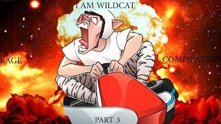 I AM WILDCAT Rage Compilation Part 3 [upl. by Ariajaj]