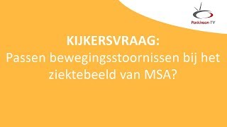 Passen bewegingstoornissen bij het ziektebeeld van MSAc [upl. by Randene662]