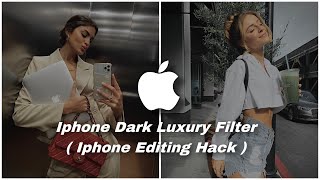 iphone dark luxury filter  iphone low exposure edit  Iphone camera roll Edit  iphone Editing hack [upl. by Bathelda]